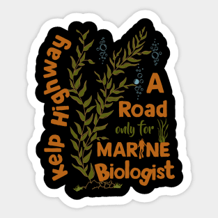 A Road Only For Marine Biologist Sticker